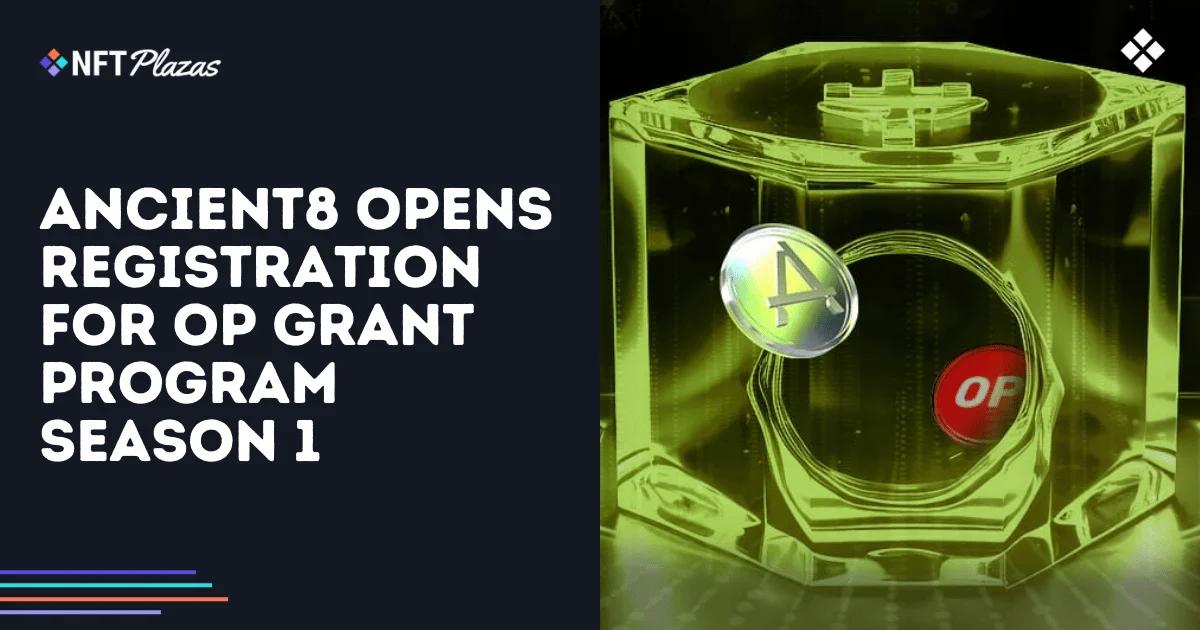 Ancient8 OP Grant Program Season 1 Registration Now Open